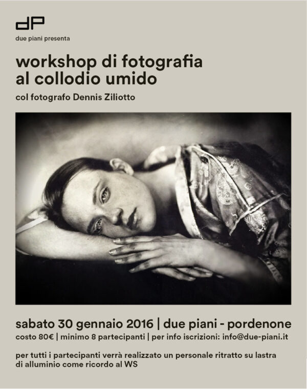 DENNIS ZILIOTTO – WORKSHOP DI FOTOGRAFIA AL COLLODIO UMIDO | 30 GENNAIO 2016